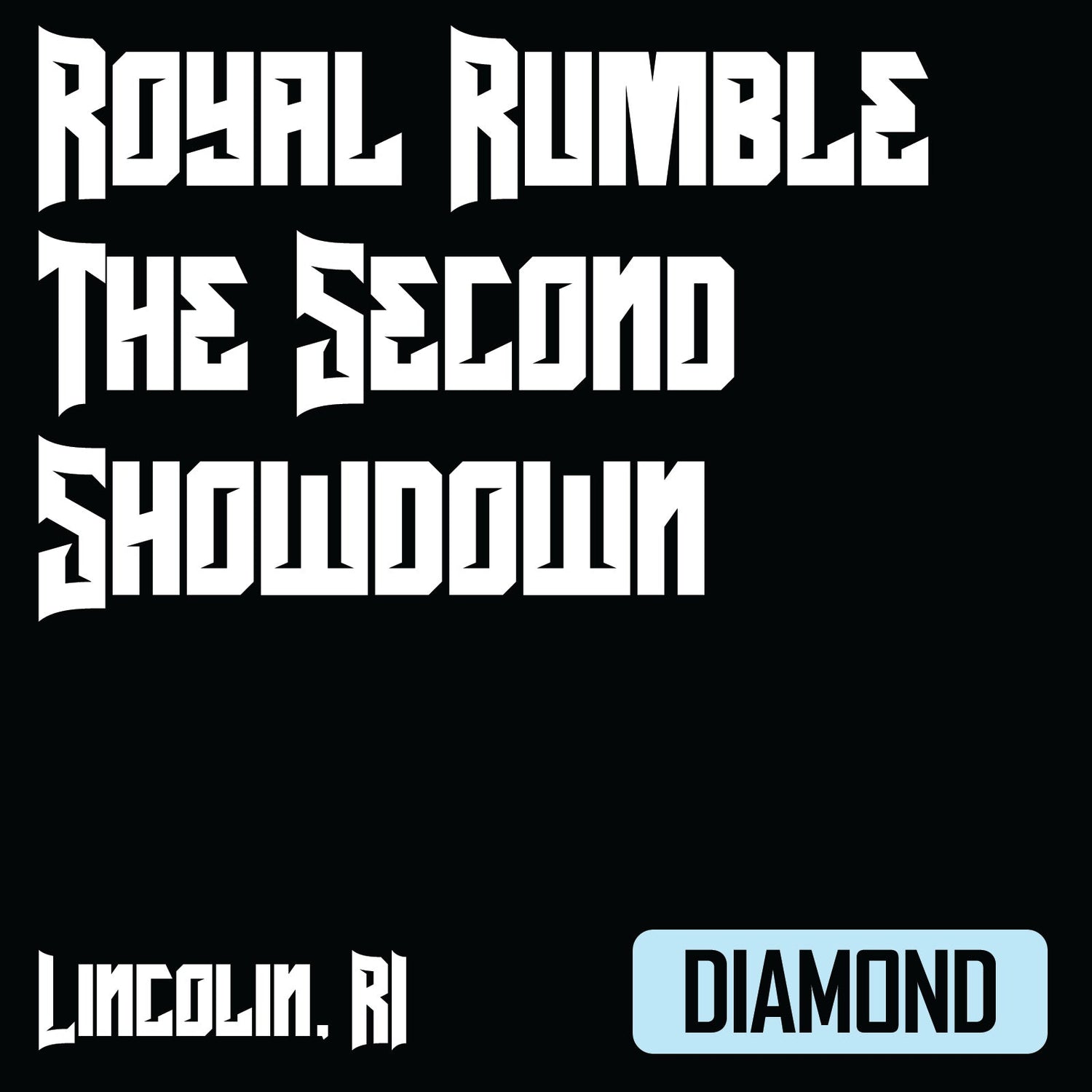 The Royal Rumble : The Second Showdown - Lincoln, RI 2026