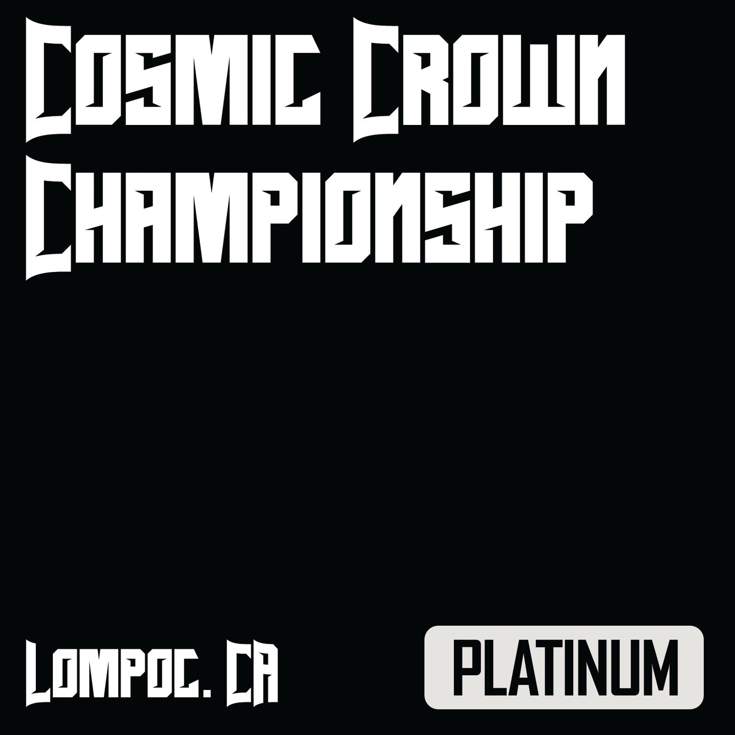 Cosmic Crown Championship - Lompoc, California 2026